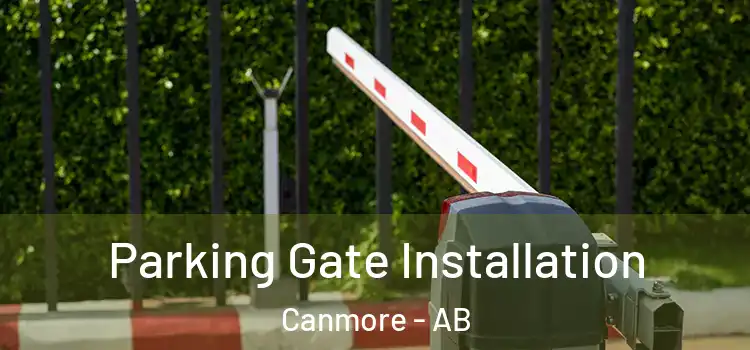  Parking Gate Installation Canmore - AB