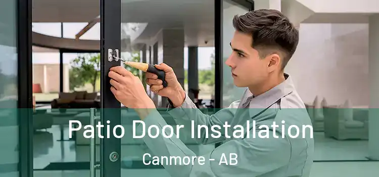  Patio Door Installation Canmore - AB